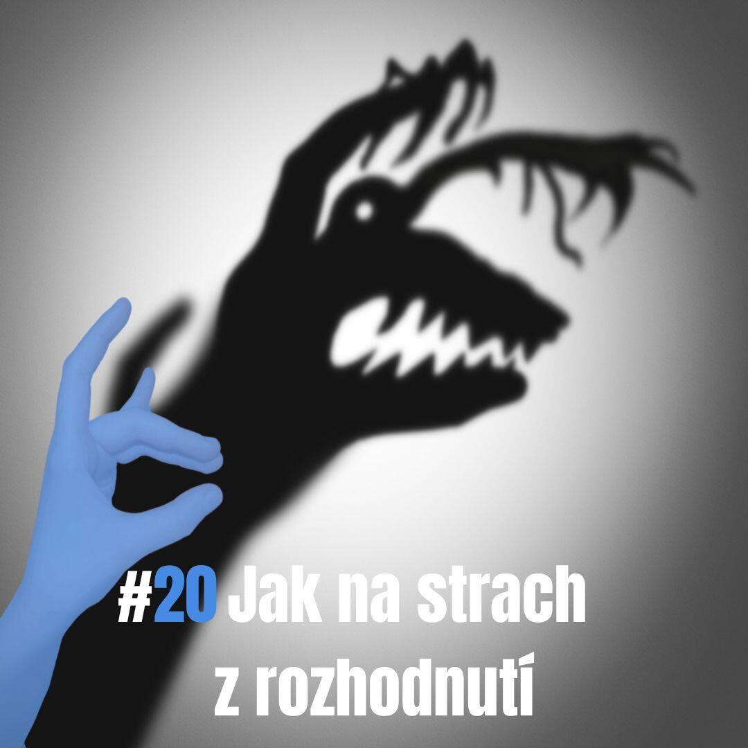 20: Jak na strach z rozhodnutí