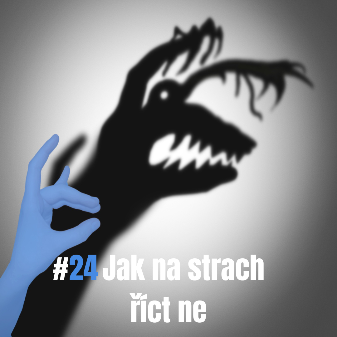 24: Jak na strach říct ne