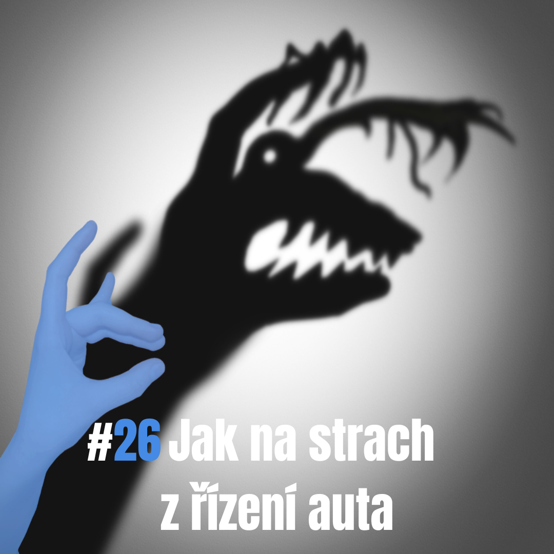 26: Jak na strach z řízení auta