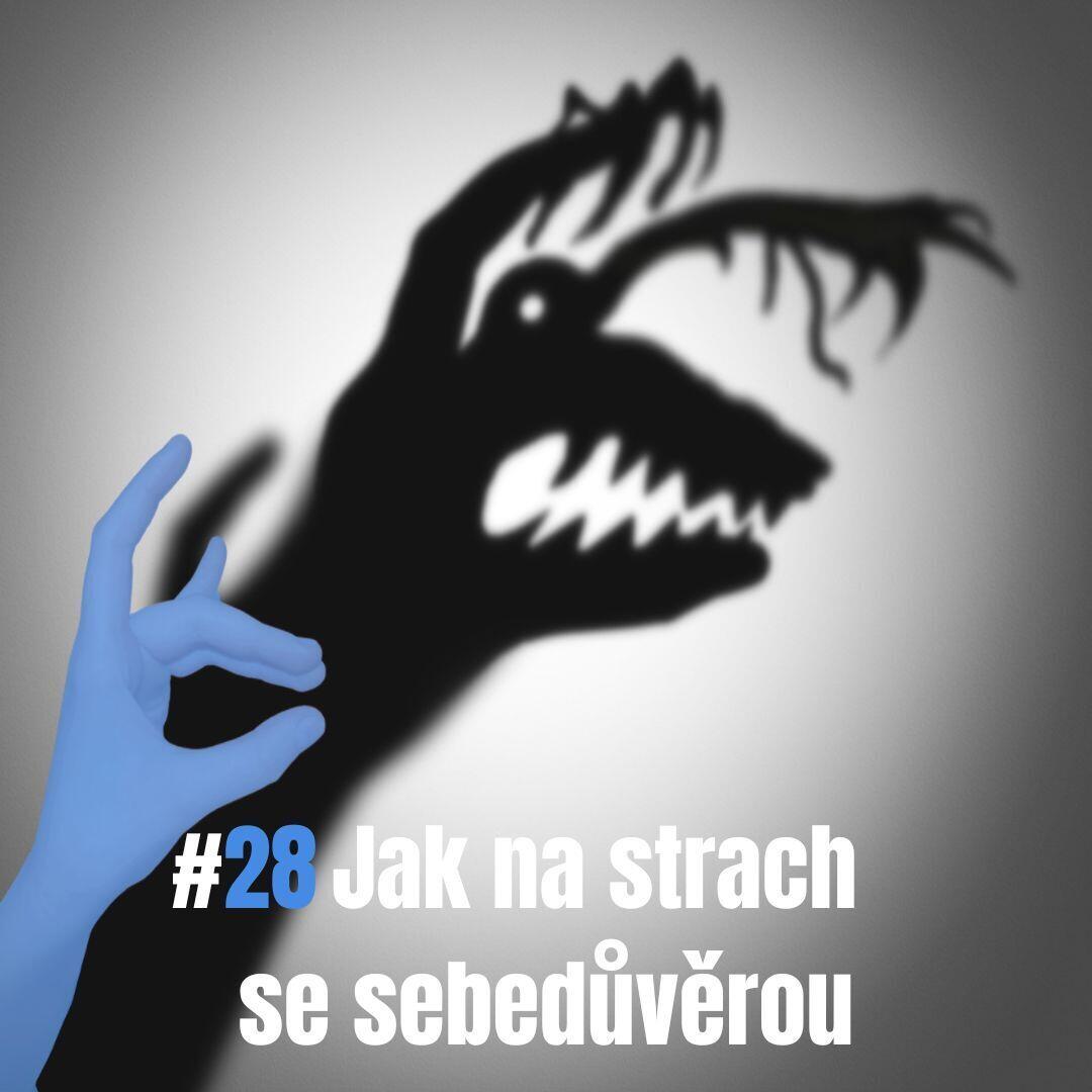 28: Jak na strach se sebedůvěrou