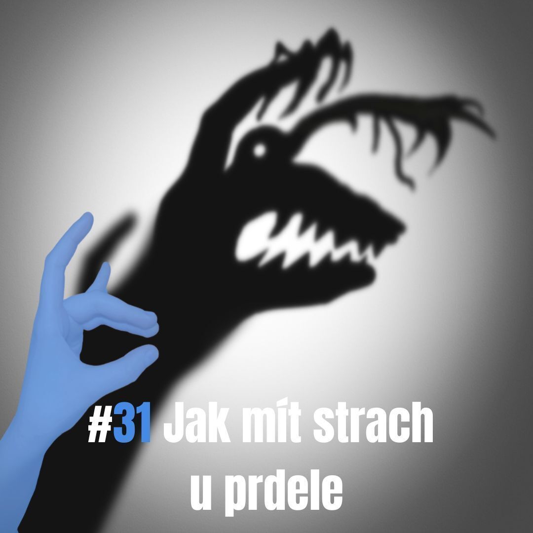 31: Jak mít strach u prdele