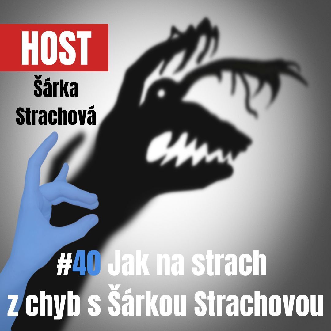 40: Jak na strach z chyb s Šárkou Strachovou