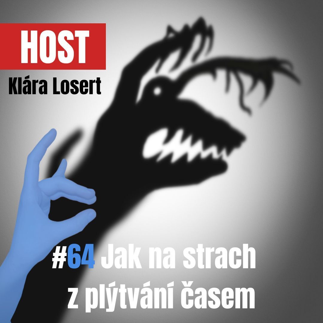 64: Jak na strach z plýtvání časem s Klárou Losert