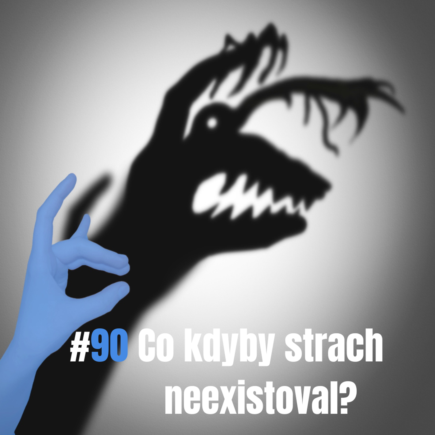 90: Co kdyby strach neexistoval?