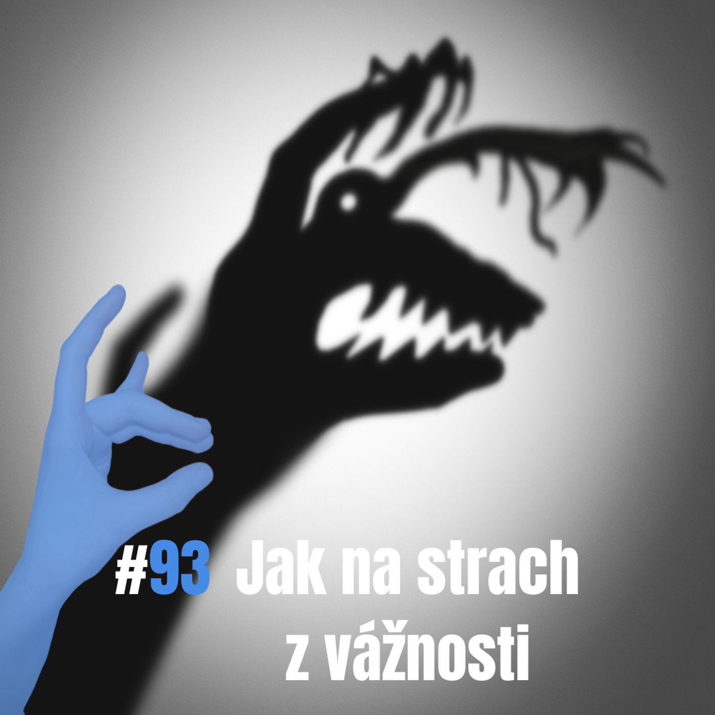 93: Jak na strach z vážnosti