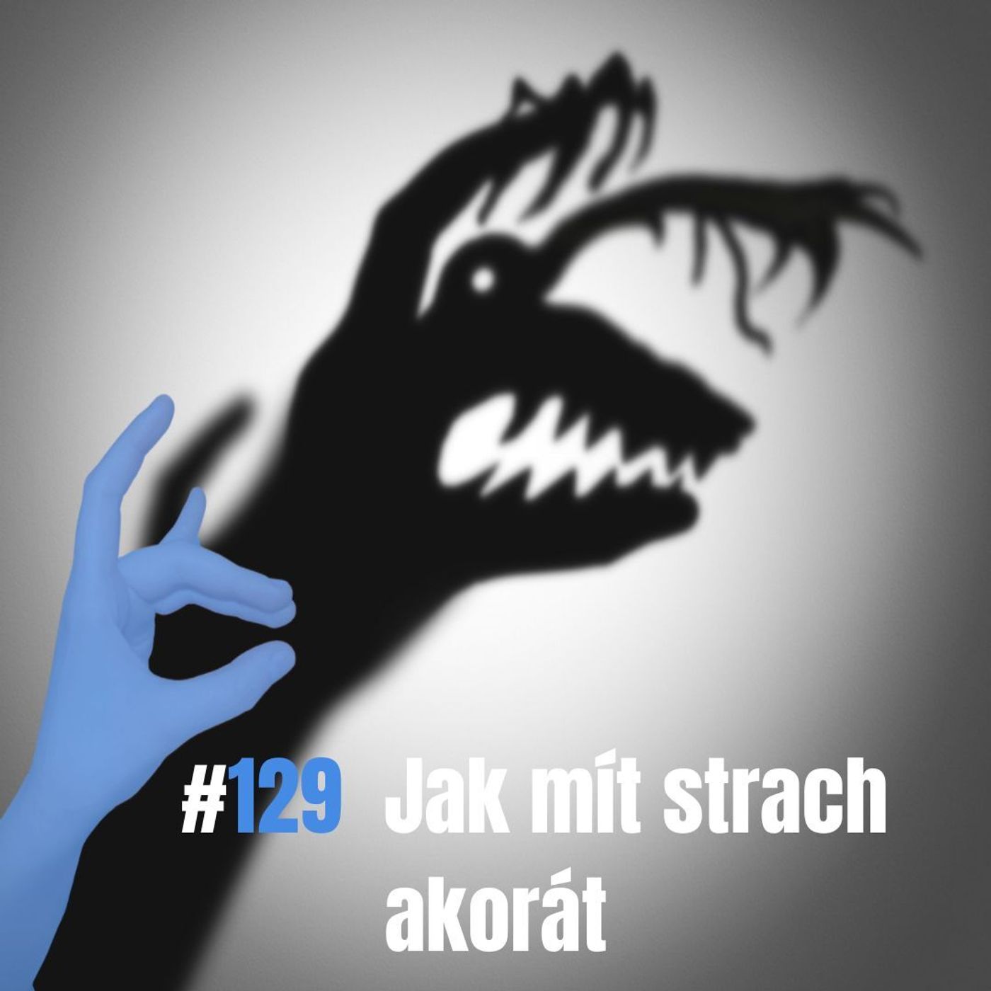 129: Jak mít strach akorát